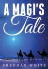 Image for A Magi&#39;s Tale