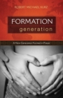 Image for Formation Generation : A New Generation Formed in Prayer