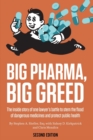 Image for Big Pharma, Big Greed (Second Edition) : The Inside Story of One Lawyer&#39;s Battle to Stem the Flood of Dangerous Medicines and Protect Public Health
