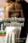 Image for Partially Broken Never Destroyed 5