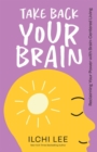Image for Take Back Your Brain