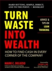 Image for Turn waste into wealth  : how to find cash in every corner of the company