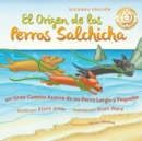 Image for El Origen de los Perros Salchicha (Second Edition Spanish/English Bilingual Soft Cover)