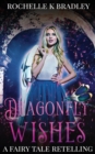 Image for Dragonfly Wishes : A Fairy Tale Retelling