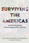 Image for Surviving the Americas: Garifuna Persistence from Nicaragua to New York City