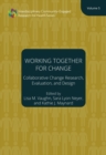 Image for Working Together for Change – Collaborative Change Researchers, Evaluators, and Designers, Volume 5