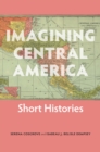Image for Imagining Central America  : short histories