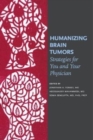 Image for Humanizing brain tumors  : strategies for you and your physician