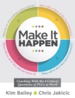Image for Make It Happen: Coaching With the Four Critical Questions of PLCs at Work (Professional Learning Community Strategies for Instructional Coaches)