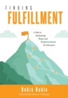 Image for Finding Fulfillment : A Path to Reclaiming Hope and Empowerment for Educators (Apply Self-Determination Theory for Empowerment in Education)