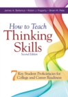 Image for How to Teach Thinking Skills : Seven Key Student Proficiencies for College and Career Readiness (Teaching Thinking Skills for Student Success in a 21st Century World)