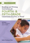 Image for Reading and Writing Instruction for Fourth- and Fifth-Grade Classrooms in a PLC at Work(R)