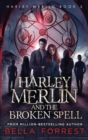 Image for Harley Merlin 5 : Harley Merlin and the Broken Spell