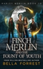 Image for Harley Merlin 10 : Finch Merlin and the Fount of Youth