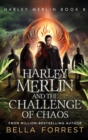 Image for Harley Merlin 8 : Harley Merlin and the Challenge of Chaos