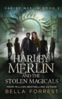 Image for Harley Merlin 3 : Harley Merlin and the Stolen Magicals