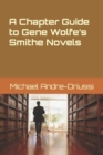 Image for A Chapter Guide to Gene Wolfe&#39;s Smithe Novels