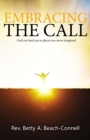Image for Embracing the Call: God can Lead You to Places You Never Imagined