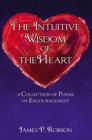 Image for Intuitive Wisdom of the Heart: A Collection of Poems of Encouragement