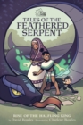 Image for Rise of the Halfling King (Tales of the Feathered Serpent #1)