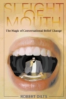 Image for Sleight of Mouth : The Magic of Conversational Belief Change