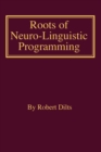 Image for Roots of Neuro-Linguistic Programming