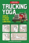Image for Trucking Yoga : Simple Fitness for the Long Haul