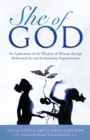 Image for She of God : Alchemical Art Deck &amp; Evolutionary Empowerment Book-An Exploration of the Wisdom of Woman thru Visionary Art, Timeless Quotes and Conscious Creation to Achieve Your Highest Potential