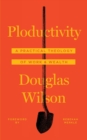 Image for Ploductivity : A Practical Theology of Work and Wealth