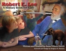 Image for Robert E. Lee : A History Book for Kids