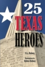 Image for 25 Texas Heroes
