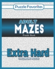 Image for Adult Mazes Puzzle Book - Extra Hard Challenging Puzzles : Activity Book of Amazing Fun Puzzlers