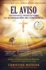 Image for El Aviso : Testimonios y profecias sobre la Illuminacion de Consciencia
