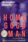 Image for Homo Gogo Man : A Fairytale About A Boy Growing Up In Discoland