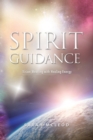 Image for Spirit Guidance : Vision Weaving with Healing Energy