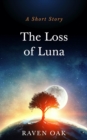 Image for Loss of Luna: A Short Story