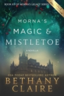 Image for Morna&#39;s Magic &amp; Mistletoe - A Novella (Large Print Edition)