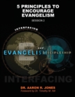 Image for Interfacing Evangelism and Discipleship Session 2 : 5 Principles to Encourage Evangelism