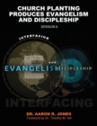 Image for Interfacing Evangelism and Discipleship Session 6 : Church Planting Produces Evangelism and Discipleship
