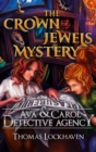 Image for Ava &amp; Carol Detective Agency : The Crown Jewels Mystery