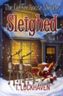 Image for The Coffee House Sleuths : Sleighed (Book 1)