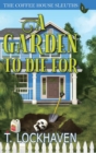 Image for The Coffee House Sleuths : A Garden to Die For (Book 1)