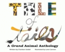Image for A Tale of Tails : A Grand Animal Anthology