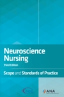Image for Neuroscience Nursing: Scope and Standards of Practice
