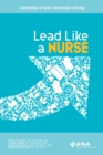 Image for Lead Like A Nurse: Leadership in Every Healthcare Setting