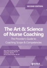 Image for Art and science of nurse coaching: the provider&#39;s guide to coaching scope and competencies