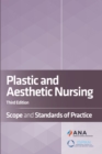 Image for Plastic and Aesthetic Nursing: Scope and Standards of Practice
