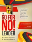 Image for The Go for No! Leader : How to Coach, Develop, and Encourage Go for No! Behaviors to Improve Team Performance