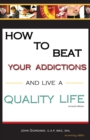 Image for How to Beat Your Addictions and Live a Quality Life