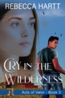 Image for Cry in the Wilderness (Acts of Valor, Book 3)